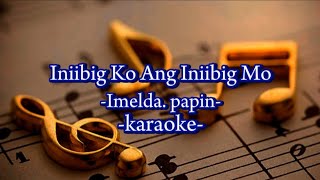 Imelda papin Iniibig Ko Ang Iniibig Mo karaoke [upl. by Dosia441]