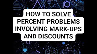 How to Solve Percent Problems Involving Markups and Discounts [upl. by Quiteris]