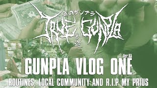 Gunpla Vlog One  Routines Local Community and RIP My Prius [upl. by Duff]