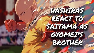 Hashiras React To Saitama As Gyomeis Brother  Demon Slayer  OPM  Gacha React [upl. by Eirrehs119]