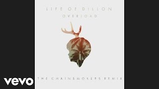 Life Of Dillon  Overload The Chainsmokers Remix  Pseudo Video [upl. by Klump384]