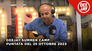 Deejay Summer Camp  Puntata del 25 ottobre 2023 [upl. by Attenat]