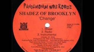 Shadez Of Brooklyn  Change [upl. by Ettennej]