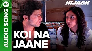 KOI NA JAANE  Full Audio Song  Hijack  Shiney Ahuja amp Esha Deol [upl. by Harikahs]