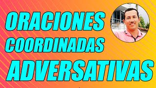 ORACIONES COORDINADAS ADVERSATIVAS CONCEPTO Y EJEMPLOS BIEN EXPLICADOS  WILSON TE EDUCA [upl. by Toddy]