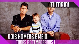 ASSISTIR DOIS HOMENS E MEIO TODAS AS TEMPORADAS [upl. by Hseyaj]