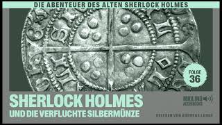 Der alte Sherlock Holmes  Folge 36 Sherlock Holmes und die verfluchte Silbermünze Hörbuch [upl. by Salena]