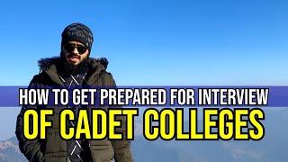 INTERVIEW PREPARATION FOR CADET COLLEGE  HOW TO GET PREPARED FOR INTERVIEW [upl. by Brod]