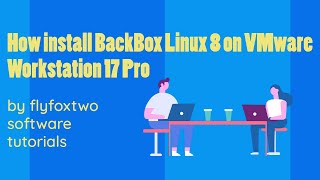 How install BackBox Linux 8 on VMware Workstation 17 2023 [upl. by Comfort]