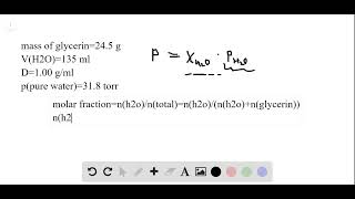 Calculate the vapor pressure of a solution containing 24 5 g of glycerinC3H8O3 in 135 mL of water at [upl. by Aihtennek]