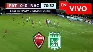 🚨 PATRIOTAS 0  0 ATLÉTICO NACIONAL EN VIVO 🏆 FECHA 5 LIGA COLOMBIANA 2024 🚨 [upl. by Simpkins]