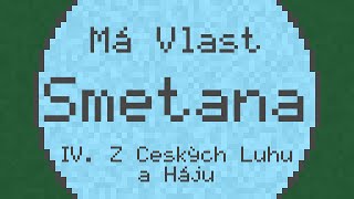 Má Vlast quotMy Fatherlandquot IV Z českých luhů a hájů Bohemian Woods amp Fields  Smetana  ChipTune [upl. by Katee]