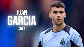 Joan Garcia 2024 ● RCD Espanyol ► Full Season Show [upl. by Odnumyar]