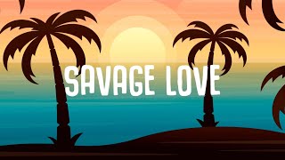 Jason Derulo  Savage Love Lyrics with Jawsh 685 [upl. by Ahc]