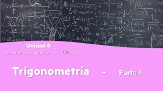 Seminario Universitario  Unidad 8  Trigonometría  Teoría parte 1 [upl. by Marietta]