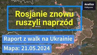 Wojna na Ukrainie Mapa 21052024  Rosjanie ruszyli naprzód [upl. by Rider]