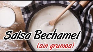 CÓMO hacer SALSA BECHAMEL fácil Sin Grumos 😍 Como hacer bechamel para LASAÑA [upl. by Asilaj]