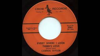 Carmol Taylor  Every Where I Look Theres Love [upl. by Lavoie]