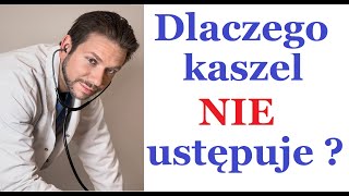 Dlaczego kaszel nie przechodzi  5 powodów [upl. by Juliana964]