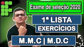 1ª LISTA DE EXERCÍCIOS  MMC e MDC  EXAME DE SELEÇÃO 2020 IFRN IFAL IFPE IFPI IPMA IFBA [upl. by Salamone109]