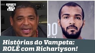 Histórias do Vampeta a disputa e o ROLÊ com RICHARLYSON [upl. by Amehsat]