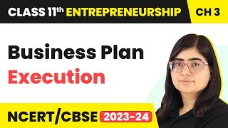 Business Plan Execution  Entrepreneurial Journey  Class 11 Entrepreneurship Chapter 3  202425 [upl. by Mcnair408]