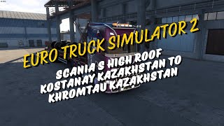 ETS2  Scania S High Roof  Kostanay Kazakhstan to Khromtau Kazakhstan  Logitech G29  ProMods [upl. by Eittah]