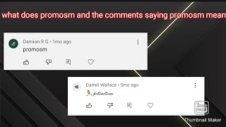 what does promosm and the comments saying promosm mean [upl. by Iives534]