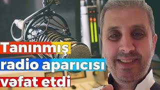 ANS ÇMin aparıcılarından olan Elçin Turabov vəfat etdi [upl. by Naahs]