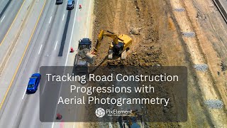 Tracking Road Construction Progressions with Aerial Photogrammetry  PixElement [upl. by Aissac]