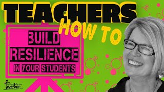 Learn 5 Ways To Teach Resilience To Your Students [upl. by Eilhsa]