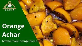 Orange Achar  Orange Pickle recipe  Cook with Sadia [upl. by Odlanyer]