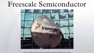 Freescale Semiconductor [upl. by Ivon]