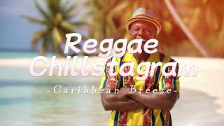 Reggae Chillstagram Caribbean Breeze [upl. by Delorenzo]