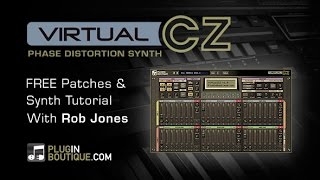 VirtualCZ Synth Plugin  Sound Design Tutorial amp Free Patches  With Rob Jones [upl. by Einnal]