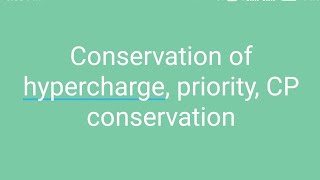 conservation of hypercharge pairty amp CP CONSERVATION [upl. by Ikila]