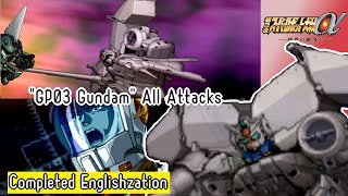 【SRWα3】quotGP03 Gundamquot All Attacks English Translations [upl. by Roxanna463]