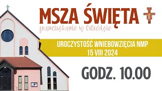 Franciszkanie w Ostródzie  Msza Święta 15082024 godz 1000 [upl. by Nnayd204]