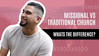 Missional vs Traditional Church Whats the Difference [upl. by Korwin]