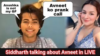 Siddharth talking about Avneet and Prank call on Avneet  Siddharth LIVE  Sidneet Project [upl. by Eekcaj509]