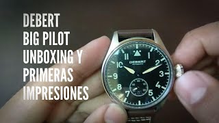 Reloj Debert Big Pilot Watch Unboxing y Primeras Impresiones [upl. by Tallou37]