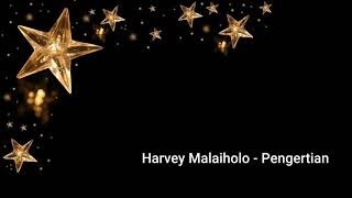 Harvey Malaiholo  Pengertian LIRIK [upl. by Nosloc968]