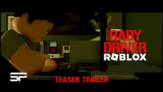 Was He Slow  BABY DRIVER ROBLOX Teaser Trailer [upl. by Archer898]