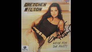 Gretchen Wilson  Here for the party  Country music [upl. by Day670]