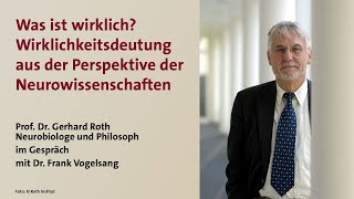 Prof Dr Gerhard Roth Was ist wirklich [upl. by Aubin]