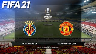 Villarreal CF vs Manchester United  FIFA 21  Europa League Final [upl. by Sterrett178]