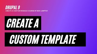 Drupal 9 Course Create a Template  Part 3  2021 [upl. by Rumit232]