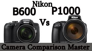 Nikon COOLPIX B600 vs Nikon COOLPIX P1000 [upl. by Ttenrag919]