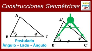 CONSTRUCCIÓN TRIÁNGULO CONGRUENTE A OTRO CON POSTULADO ALA [upl. by Anivel]