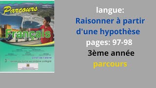 langueRaisonner à partir dune hypothèse  pages 9798  3ème année parcours [upl. by Teryn]